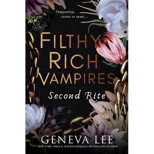 Filthy Rich Vampires: Second Rite -- Geneva Lee